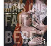 Mais que fait ce bébé ?