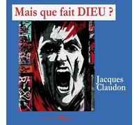 Mais Que Fait Dieu ?