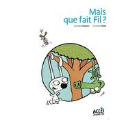 Mais que fait Fil ? Premières lectures milieu cp - Coralie Charton - Acces Editions - cartonné - Album jeunesse