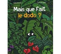 Joëlle Ecormier – Mais que fait le dodo ? – Album jeunesse dès 3 ans – Broché