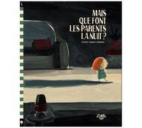 Mais Que Font Les Parents La Nuit ?