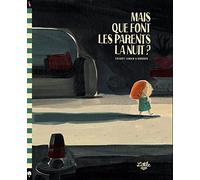 Mais que font les parents la nuit ?