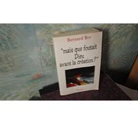 Mais que foutait dieu avant la creation ?