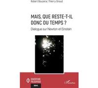Mais, que reste-t-il donc du temps ? Robert Bouzerar (Auteur), Thierry Giraud (Auteur)
