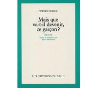 Mais que va-t-il devenir, ce garçon ? - récit - Heinrich Böll - Seuil - Livre