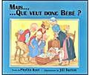 mais que veut donc bebe