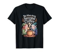 Mais qu'en est-il du deuxième café - café drôle T-Shirt