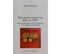 Mais QU'EST-CE QUE C'EST DONC UN NOIR ? - ET D'ABORD UN NOIR C'EST DE QUELLE COULEUR ? Et d'abord un Noir c'est de quelle couleur ? » - Jeanne Wiltord - Des Crepuscules Eds - broché - Essai