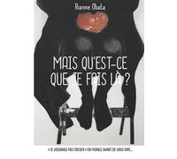 Mais qu'est-ce que je fais là ?: « Je voudrais pas crever » en France avant de vous dire…