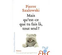 Mais Qu'est-Ce Que Tu Fais Là Tout Seul ?