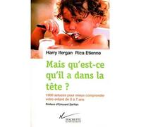 Mais qu'est-ce qu'il a dans la tête ? 1000 astuces pour mieux comprendre votre enfant de 0 à 7 ans - Harry Ifergan - Hachette Litterature - broché - Essai