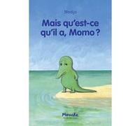 Mais qu'est-ce qu'il a, Momo ? Nadja (Auteur)