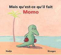 Mais qu'est-ce qu'il fait Momo ?
