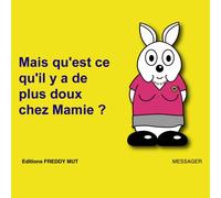 Mais qu'est-ce qu'il y a de plus doux chez Mamie ?