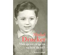 Michel Drucker – Mais qu'est-ce qu'on va faire de toi ? – broché – Éditions Robert Laffont