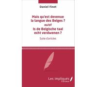 Mais Qu'est Devenue La Langue Des Belges ? - Ou/Of Is De Belgische Taal Echt Verdwenen ?