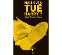 Mais qui a tué Harry ? Jack Trevor Story (Auteur), Sébastien Japrisot (Traduction)