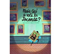 Mais qui a volé la Joconde ? - Sébastien Mourrain - Casterman - cartonné - Document jeunesse