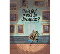 Samir Senoussi – Mais qui a volé la Joconde ? – Document jeunesse – Cartonné