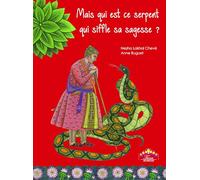 MAIS QUI EST CE SERPENT QUI SIFFLE SA SAGESSE ?