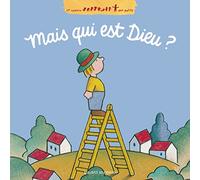 Mais qui est Dieu ?: Dieu c'est qui ?