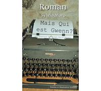 Mais qui est Gwenn ? - Sylvio Moro - Atramenta - broché - Roman