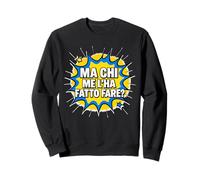 mais Qui m'a Fait Faire ça ? Comment compliquer ma Vie Sweatshirt