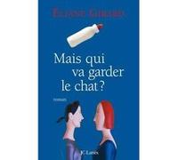 Mais qui va garder le chat ? Eliane Girard (Auteur)