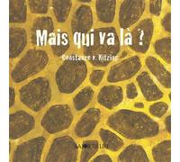 Mais qui va la ? - Constanze Von Kitzing - Joie De Lire - relié - Album jeunesse dès 3 ans