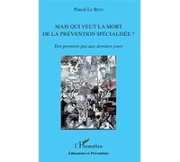 Mais qui veut la mort de la prévention spécialisée ? – Des premiers pas aux derniers jours