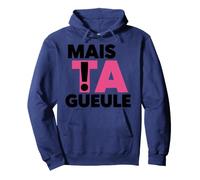 mais Ta Gueule Expression Drôle Réplique Cul-Te De Rue Sweat à Capuche