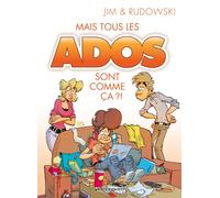 Mais tous les ados sont comme ça ?!