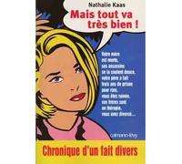 Mais tout va très bien - Chronique d'un fait divers - Nathalie Kaas - Calmann-Levy - Livre