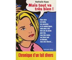 Mais tout va très bien - Chronique d'un fait divers - Nathalie Kaas - Calmann-Levy - Livre