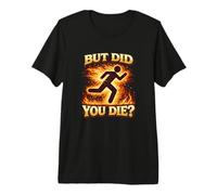mais tu ES Mort ? Fire Stuntman Action Flame Interprète T-Shirt Haut de Gamme