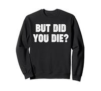 mais tu ES Mort Sweatshirt