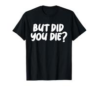 mais tu ES Mort T-Shirt