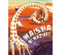 Maisha Ni Mazuri Life Is Beautiful by Ana Eulate Ana Eulate (Auteur)