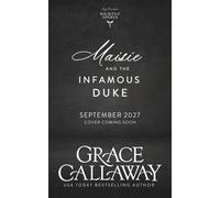 Maisie and the Infamous Duke A Steamy Victorian Enemies-to-Lovers Romance with Mystery and Suspense - Grace Callaway - Auto-Édition - ebook (ePub) - Livre