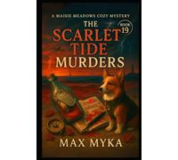 MAISIE MEADOWS SERIES: THE SCARLET TIDE MURDERS: Book 19 of the Maisie Meadows Cozy Mystery Series