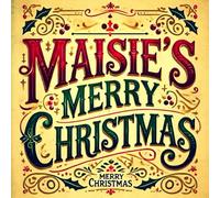 Maisie's Merry Christmas (Large Print Edition): A Heartwarming Holiday Tale of Childhood, Family, and Unexpected Friendships