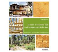 Yves Benoît–Maison à ossature bois et développement durable–Conception, construction et exploitation
