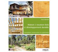 Yves Benoît–Maison à ossature bois et développement durable–Conception, construction et exploitation