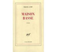 Maison basse - Marcel Aymé - Gallimard - broché - Roman