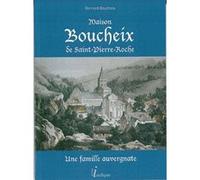 Maison Boucheix de Saint-Pierre-Roche Bernard Boucheix (Auteur)