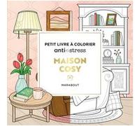 Maison cosy: Petit livre à colorier anti-stress
