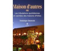 Maison d'autres - ou Les tribulations quotidiennes et cachées des maisons d'hôtes