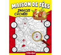 Maison de fées Images cachées: Embarquez pour une aventure magique pour découvrir des objets cachés dans une maison fantaisiste pour adolescents et adultes | Soulagement du stress | Anniversaire