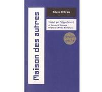 Maison des autres Silvio D'arzo (Auteur), Attilio Bertolucci (Préface), Philippe Renard (Traduction), Bernard Simeone (Traduction)