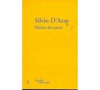 Maison des autres Silvio D'arzo (Auteur), Attilio Bertolucci (Préface), Philippe Renard (Traduction), Bernard Simeone (Traduction)